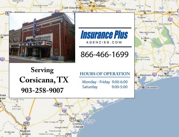 Insurance Plus Agencies of Texas (903)258-9007 is you Full Coverage Car Insurance Agent in Corsicana, Texas.
