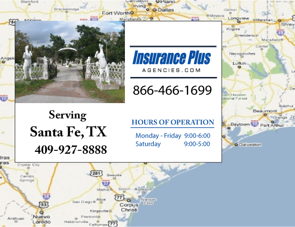 Insurance plus agencies of texas (409)927-8888 is your full coverage car insurance agent in Sante Fe, Texas.
